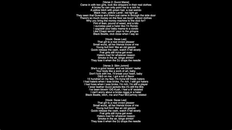 He's begging for, us to let him. Feature on this song, it's a dud just let him. [Verse 2: Gucci Mane, Slim Jxmmi, & Mike Will] I am Gucci Mane I just got outta prison yo. When I rap it sounds like ...